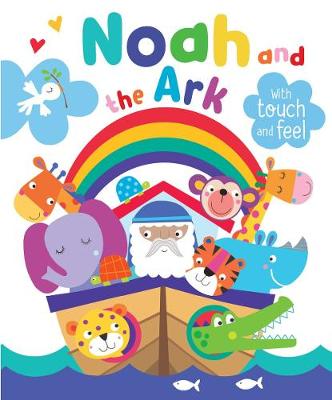 Book cover for Noah and the Ark with Touch and Feel