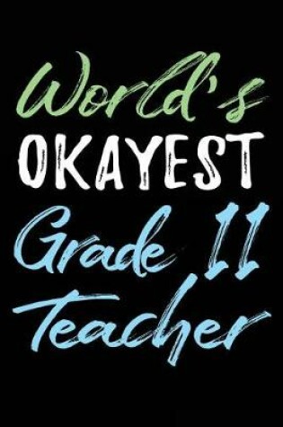Cover of World's Okayest Grade 11 Teacher