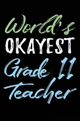 Book cover for World's Okayest Grade 11 Teacher