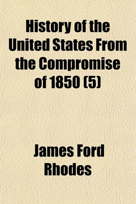 Book cover for History of the United States from the Compromise of 1850 (5)