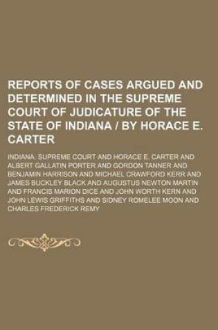 Cover of Reports of Cases Argued and Determined in the Supreme Court of Judicature of the State of Indiana by Horace E. Carter Volume 135