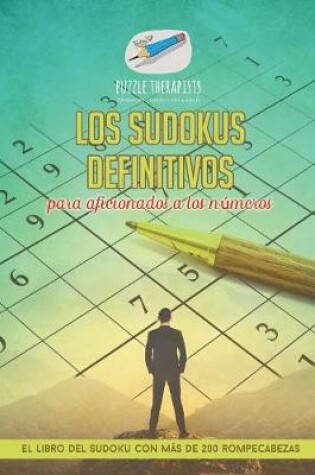 Cover of Los sudokus definitivos para aficionados a los numeros El libro del sudoku con mas de 200 rompecabezas