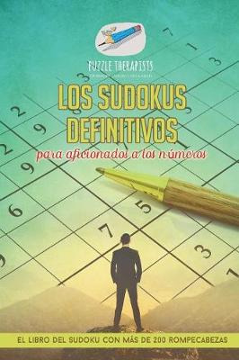 Book cover for Los sudokus definitivos para aficionados a los numeros El libro del sudoku con mas de 200 rompecabezas