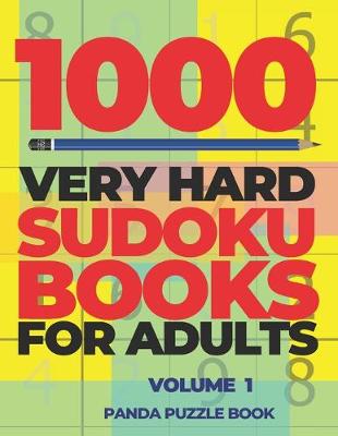 Cover of 1000 Very Hard Sudoku Books For Adults - Volume 1