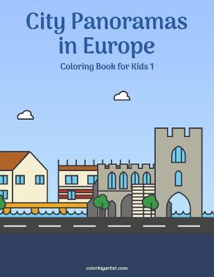 Cover of City Panoramas in Europe Coloring Book for Kids 1