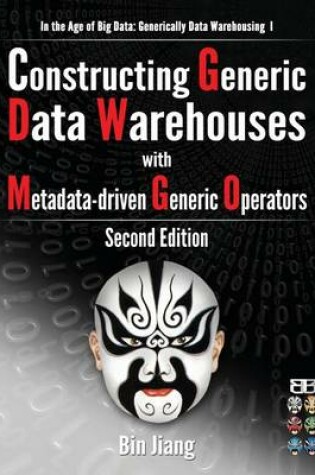 Cover of Constructing Generic Data Warehouses with Metadata-driven Generic Operators