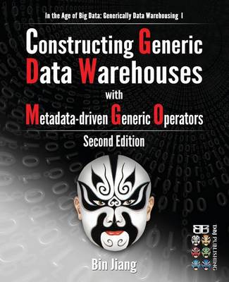 Cover of Constructing Generic Data Warehouses with Metadata-driven Generic Operators