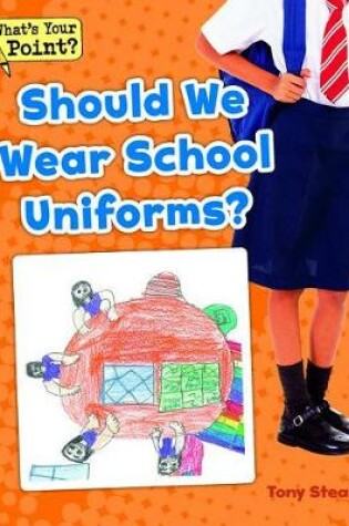 Cover of Should We Wear School Uniforms?