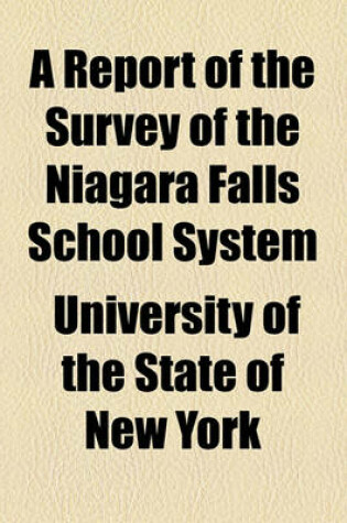 Cover of A Report of the Survey of the Niagara Falls School System