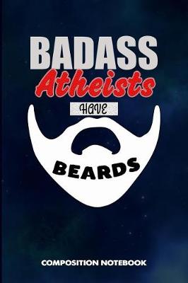 Book cover for Badass Atheists Have Beards