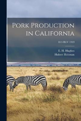 Book cover for Pork Production in California; E15 REV 1949