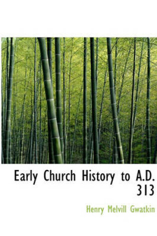 Cover of Early Church History to A.D. 313