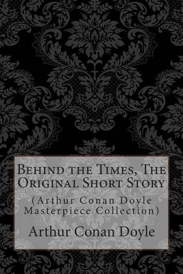 Book cover for Behind the Times, the Original Short Story