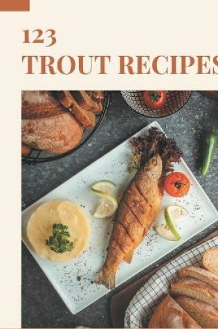 Cover of 123 Trout Recipes