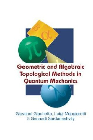 Cover of Geometric And Algebraic Topological Methods In Quantum Mechanics