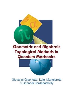 Book cover for Geometric And Algebraic Topological Methods In Quantum Mechanics