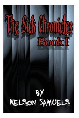 Book cover for The Sick Chronicles Book I