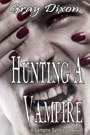 Cover of Hunting A Vampire