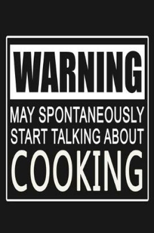 Cover of Warning - May Spontaneously Start Talking About Cooking