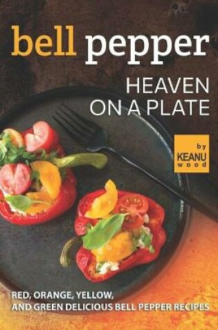 Cover of Bell Pepper Heaven on a Plate