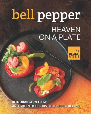 Book cover for Bell Pepper Heaven on a Plate