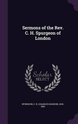 Book cover for Sermons of the REV. C. H. Spurgeon of London