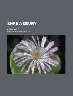 Book cover for Shrewsbury; A Romance