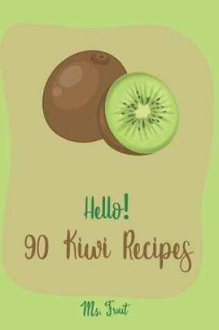 Cover of Hello! 90 Kiwi Recipes