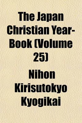 Book cover for The Japan Christian Year-Book (Volume 25)