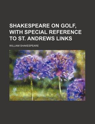 Book cover for Shakespeare on Golf, with Special Reference to St. Andrews Links