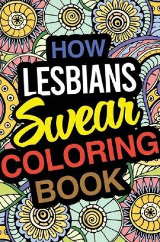 Cover of How Lesbians Swear Coloring Book