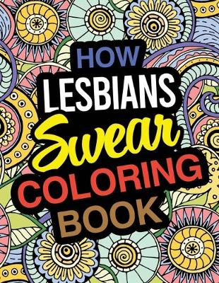 Cover of How Lesbians Swear Coloring Book