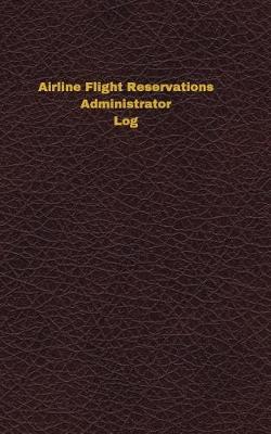 Book cover for Airline Flight Reservations Administrator Log