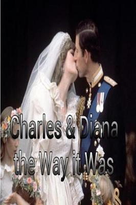 Book cover for Charles & Diana - the Way it Was