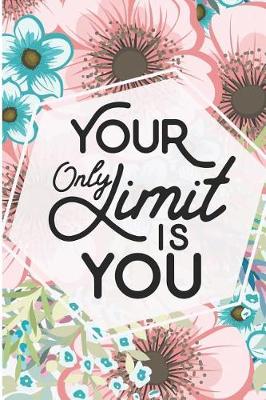 Book cover for Your Only Limit Is You
