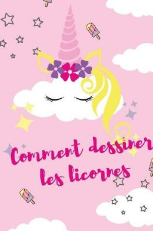 Cover of Comment dessiner les licornes