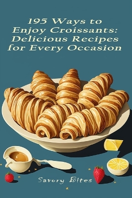 Cover of 195 Ways to Enjoy Croissants