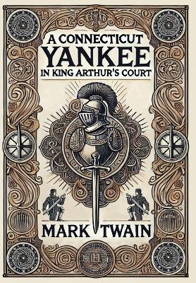 Book cover for A Connecticut Yankee in King Arthur's Court(Laminated Hardback with Jacket)