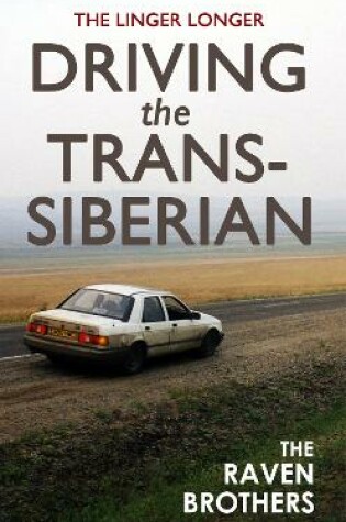 Cover of The Linger Longer: Driving the Trans-Siberian