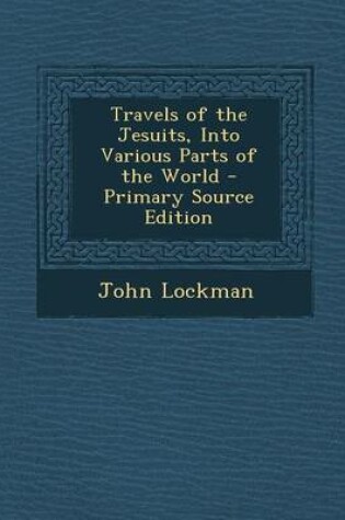 Cover of Travels of the Jesuits, Into Various Parts of the World