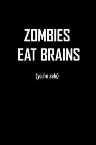 Cover of Zombies Eat Brains (You're Safe)