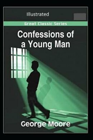 Cover of Confessions of a Young Man Illustrated