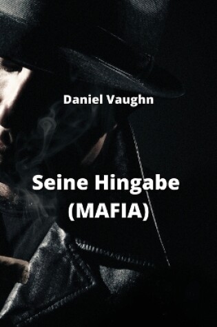 Cover of Seine Hingabe (MAFIA)
