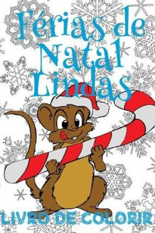 Cover of &#9996; Ferias de Natal Lindas Livro de Colorir &#9996; Livro de Colorir 6 anos &#9996; (Livro de Colorir Infantil 5 anos), Album de Colorir