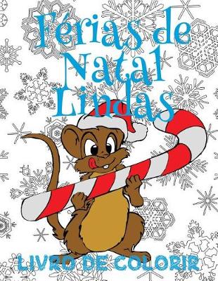 Book cover for &#9996; Ferias de Natal Lindas Livro de Colorir &#9996; Livro de Colorir 6 anos &#9996; (Livro de Colorir Infantil 5 anos), Album de Colorir