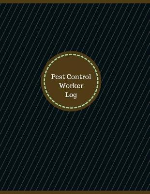 Book cover for Pest Control Worker Log (Logbook, Journal - 126 pages, 8.5 x 11 inches)