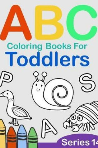 Cover of ABC Coloring Books for Toddlers Series 14