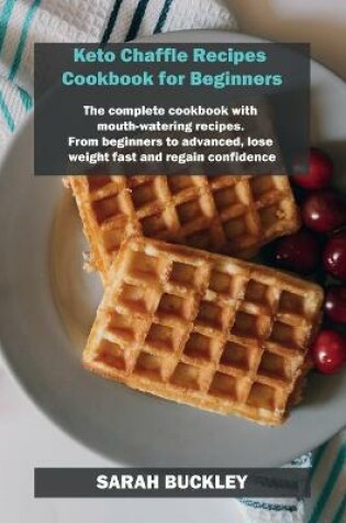 Cover of Keto Chaffle Recipes Cookbook for Beginners