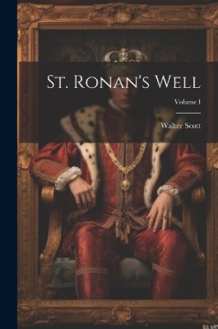 Cover of St. Ronan's Well; Volume I