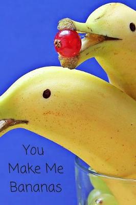 Book cover for You Make Me Bananas